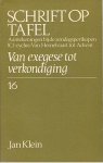 Klein, Jan - Schrift op tafel - 16 - Van exegese tot verkondiging - C-cyclus van Hemelvaart tot Advent