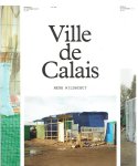 WILDSCHUT, Henk - Henk Wildschut - Ville de Calais. [English edition]