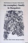 Hoekstra, Bob & Soumen Chakraborty - An Exemplary Family in Bangalore: and other Short Stories and Pen Sketches