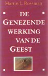 ROSSMAN, MARTIN L. - De genezende werking van de geest ROSSMAN, MARTIN L. - De genezende werking van de geest