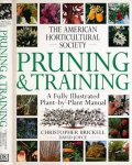 Brickell, Christopher & David Joyce - The American Horticultural Society: Pruning & training