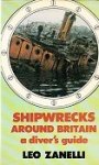 Zanelli, Leo - Shipwrecks around Britain a divers guide