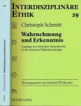 Schmitt, Christoph - Wahrnehmung und Erkenntnis: Zugänge zur sittlichen Subjektivität in der neueren Phänomenologie: Rombach, Merleau-Ponty, Lyotard