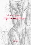 Günter Grass - Figurenstehen Günter Grass - Figurenstehen
