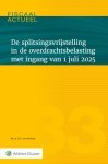  - De Splitsingsvrijstelling In De Overdrachtsbelasting Met Ingang Van 1 Juli 2025
