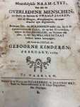  - Maandelykse naam-lyst, van alle de overledene menschen, zo onder als booven de twaalf-jaaren, met de daagen, woonplaatsen, en waar dezelve zyn begraaven ; benevens die, der perzoonen welke zig, zo in de gereformeerde kerk, als op het stadhuis,...