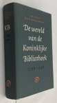 Klein, P.W., M.A.V. Klein-Meijer, - De wereld van de Koninklijke Bibliotheek 1798-1998. Van statelijke institutie tot culturele onderneming.