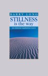 Barry Long - Stillness is the Way