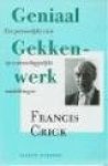 CRICK, FRANCIS - Geniaal gekkenwerk. Een persoonlijke visie op wetenschappelijke ontdekkingen.