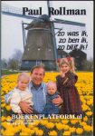 Rollman, Paul - Cobelens Henk - Zo was ik, zo ben ik, zo blijf ik!