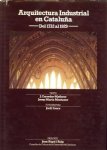 CORREDOR-MATHEOS, J. / MONTANER, JOSEP MARIA - Arquitectura Industrial en Cataluña del 1732 al 1929 CORREDOR-MATHEOS, J. / MONTANER, JOSEP MARIA - Arquitectura Industrial en Cataluña del 1732 al 1929