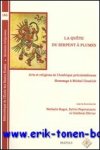 N. Ragot, S. Peperstraete, G. Olivier (eds.); - quete du serpent a plumes. Arts et religions de l'Amerique precolombienne. Hommage a Michel Graulich,