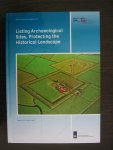 Schut, Peter A.C. - Listing Archaeological Sites, Protecting the Historical Landscape