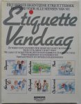 Eijk, Inez van; Illustrator : Ekkel, Johan; Rona, Jutka - Etiquette Vandaag Het eerste eigentijdse etiquetteboek Bestemd voor alle mensen van nu