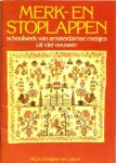  - MERK- en STOPLAPPEN - schoolwerk van Amsterdamse meisjes uit 4 eeuwen - M.G.A. van Lotum