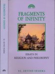 Sharma, Arvind (editor) - Fragments of infinity: Essays in religion and philosophy a festschrift in honour of professor Huston Smith