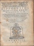 Ippolito Marsili (nom latin d'Hippolytus de Marsiliis, 1450-1529) - MARSILIIS (DE) HIPPOLYTUS.  Singularia septigenta, tam vetera, nova, quam recentissima, ex postrema authoris recognitione, quibus, praeter omnium hactenus aeditiones, novae, accesserunt additiones plurimae ... cum repertorio dictorum memorabil...