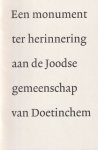 Historische vereniging Deutekom - Een monument ter herinnering aan de Joodse gemeenschap van Doetinchem