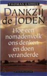Thomas Cahill 53602, Mark Benninga 66071 - Dankzij de Joden hoe een nomadenvolk ons denken en doen veranderde