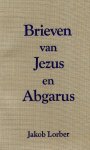 Jakob Lorber - Brieven van Jezus en Abgarus