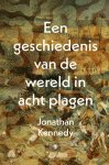 Jonathan Kennedy - Een geschiedenis van de wereld in acht plagen