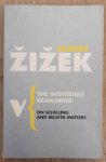 ZIZEK, SLAVOJ. - The Indivisible Remainder, On Schelling and Related Matters