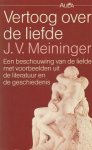 Meininger, J.V. - Vertoog over de liefde. Een beschouwing van de liefde met voorbeelden uit de literatuur en de geschiedenis.