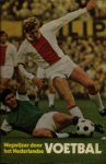 Molenaar, Hans - Wegwijzer door het Nederlandse voetbal Molenaar, Hans - Wegwijzer door het Nederlandse voetbal