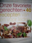 diverse auteurs - Onze favoriete gerechten. 40 recepten van en voor leden