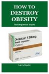 Larry Castor - How to Destroy Obesity