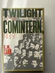 Carr, E. H. - Twilight of the Comintern 1930-1935.