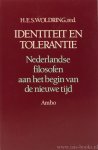 WOLDRING, H.E.S., (RED.) - Identiteit en tolerantie. Nederlandse filosofen aan het begin van de nieuwe tijd.