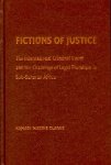 Clarke, Kamari Maxine. - Fictions of justice : the International Criminal Court and the challenge of legal pluralism in Sub-Saharan Africa.