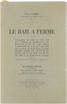 Paul Gourdet - La bail a ferme : commentaire des regles du Code civil sul la matiere, des modifications y apportees par les lois des 7 mars 1929 et 7 juillet 1951, de la loi du 7 mai 1929 sur la location des biens ruraux des administrations publiques ...
