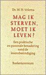 W.H. Velema - Mag ik sterven moet ik leven