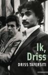 Tafersiti, Driss & Aynan, Asis - Ik, Driss / een autobiografie