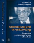 Böhler, Dietrich & Jesn Peter Brune (Hrsg). - Orientierung und Verantwortung: Begegnungen und Auseinandersetzungen mit Hans Jonas.