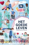 Dijk (red.), Diederik van - Het goede leven *nieuw* --- Medische ethiek voor elke dag
