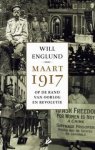 ENGLUND, WILL. - Maart 1917. Op de rand van oorlog en revolutie.