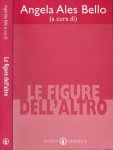 Bello, Angela Ales - Le Figure dell' altro
