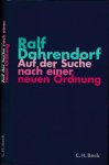 Dahrendorf, Ralf - Auf der Suche nach einer neuen Ordnung: Vorlesungen zur Politik der Freiheit im 21. Jahrhundert Dahrendorf, Ralf - Auf der Suche nach einer neuen Ordnung: Vorlesungen zur Politik der Freiheit im 21. Jahrhundert