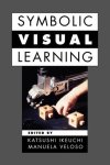 Ikeuchi, Katsushi & Manuela M. Veloso. - Symbolic visual learning.