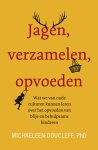 Michaeleen Doucleff - (1) Jagen, Verzamelen, Opvoeden