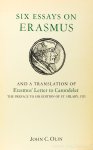 ERASMUS, DESIDERIUS, OLIN, J.C. - Six essays on Erasmus. And a translation of Erasmus' letter to Carondelet, 1523.