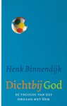Bnnendijk, Henk - Dichtbij God. De vreugde van het omgaan met Hem