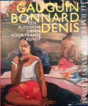 Kostenevich, Albert - Gauguin, Bonnard, Denis. Russische liefde voor Franse kunst / een Russische liefde voor Franse kunst