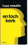 Mourits, H.A.A. - En toch kerk