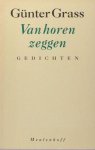 Grass, Günter. - Van horen zeggen. Een keuze uit de poëzie