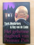 Linde, K. van de - HET GEHEIME DAGBOEK VAN PREMIER PIM  / een politieke roman