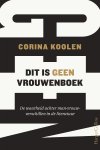 Corina Koolen 200107 - Dit is geen vrouwenboek De waarheid achter man-vrouw-verschillen in de literatuur